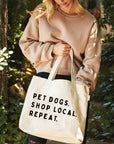 Pet Dogs. Shop Local. Repeat Canvas Tote Bag