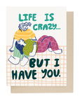 Life is Crazy Card