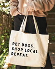 Pet Dogs. Shop Local. Repeat Canvas Tote Bag