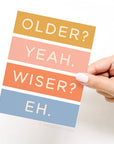 Older Not Wiser Birthday Greeting Card