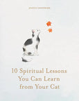 10 Spiritual Lessons You Can Learn from Your Cat