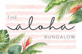 The Aloha Bungalow