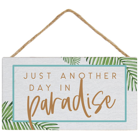 Another Day Paradise Sign - Sincere Surroundings