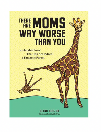 There Are Moms Way Worse Than You Book