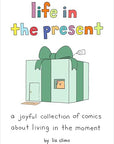 Life in the Present: A Joyful Collection of Comics About Living in the Moment