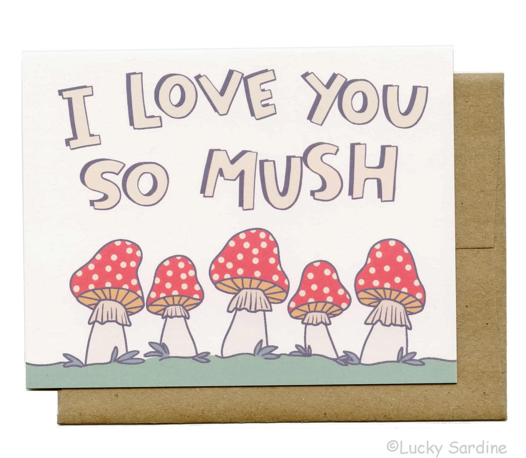 I Love You So Mush, Mushroom Greeting Card - Lucky Sardine