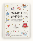 Today I Noticed: A Little Book of Mindfulness That Will Change the Way You See the World
