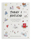 Today I Noticed: A Little Book of Mindfulness That Will Change the Way You See the World