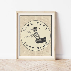 Live Fast Surf Slow Art Print